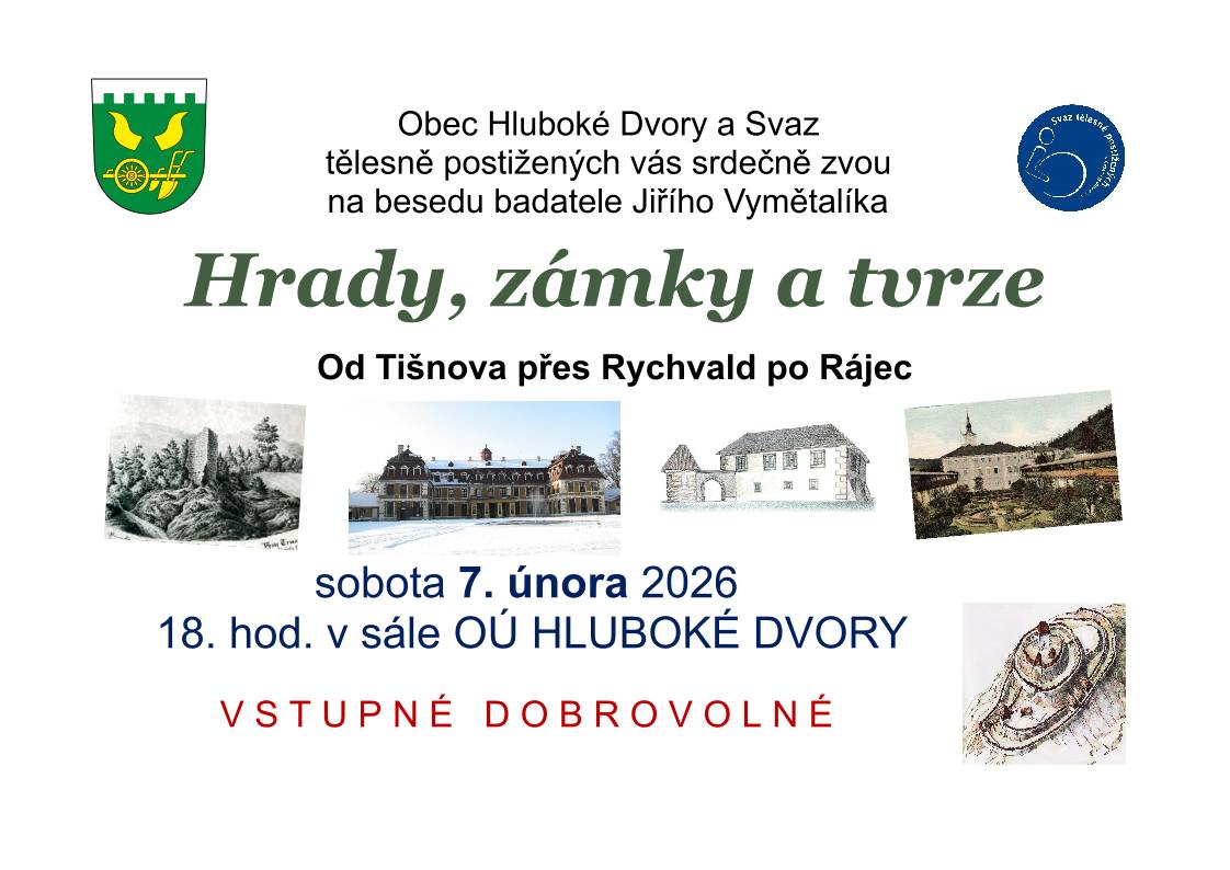 Obec Hluboké Dvory a Svaz tělesně postižených vás srdečně zvou na besedu na téma Hrady, zámky a tvrze Od Tišnova přes Rychvald po Rájec v sobotu 7. února 2026 od 18. hod. v sále OÚ.