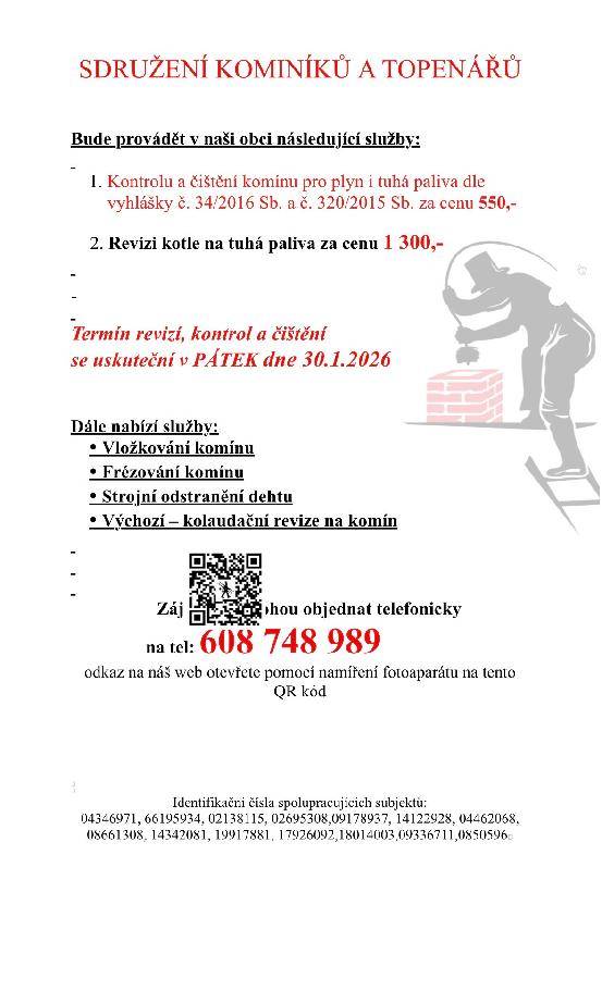 Oznamujeme občanům, že v pátek 30.1.2026 bude sdružení kominíků a topenářů v naší obci provádět kontroly a čištění komínů a revize kotlů.