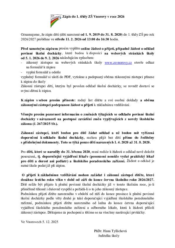 Zápis se koná středu 11. 2. 2026 od 13:00 do 16:30 hodin v Základní škole Vnorovy.