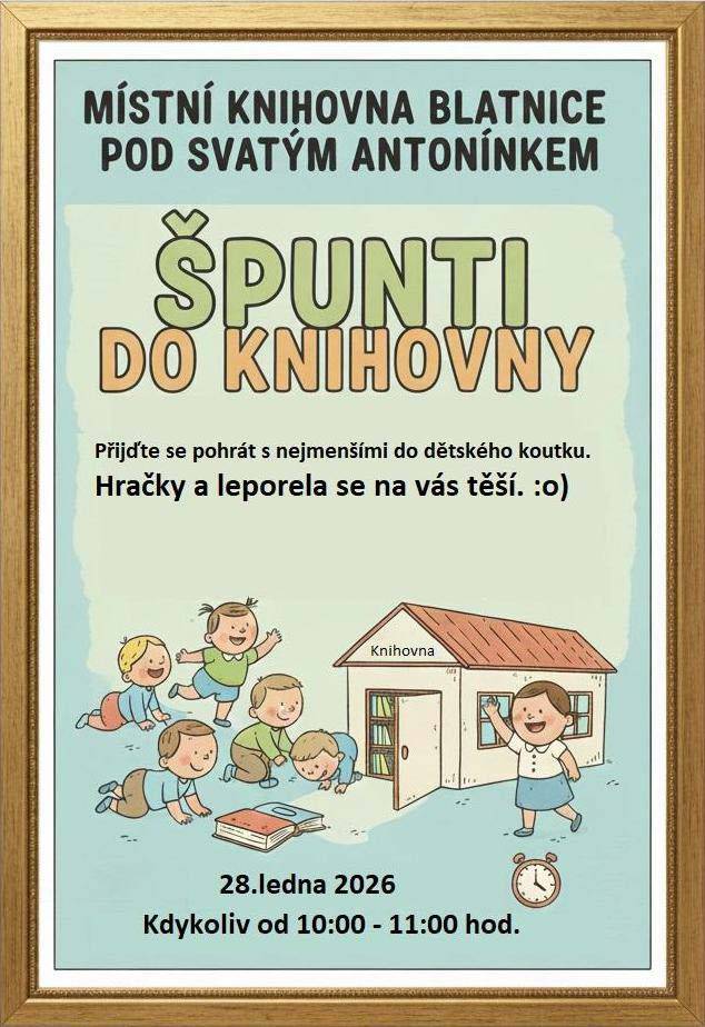 Místní knihovna pořádá pro rodiče či prarodiče s dětmi akci, při které se v dětském koutku knihovny nejen děti seznámí s novými leporely a knihami, ale mohou využít i herní koutek. Srdečně zve paní knihovnice.