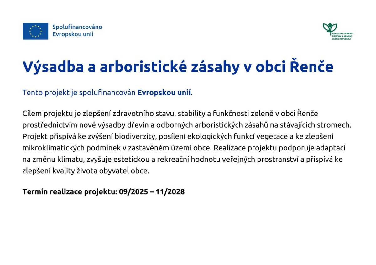 Cílem projektu je výsadba dřevin, tříletá následná péče o vysazené dřeviny a provedení arboristických zásahů v obci Řenče.