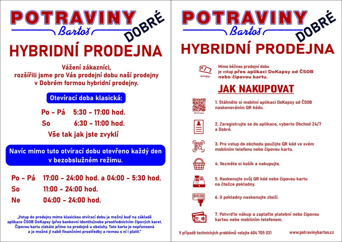 Potraviny v Dobrém pro Vás mají velikou novinku!  Obchod po běžné otevírací době otevřen v BEZOBSLUŽNÉM REŽIMU.  Potřebné informace v přiloženém letáku