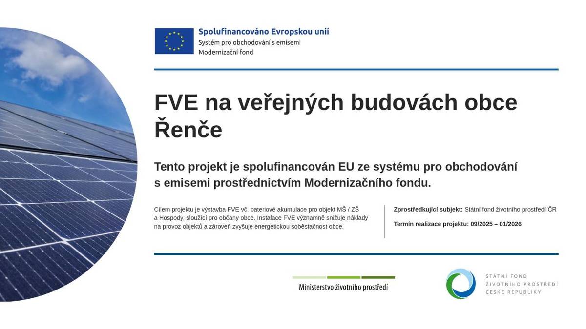 Během předchozích měsíců byla instalována FVE na budově základní a mateřské školy a na kulturním zařízení Řenče