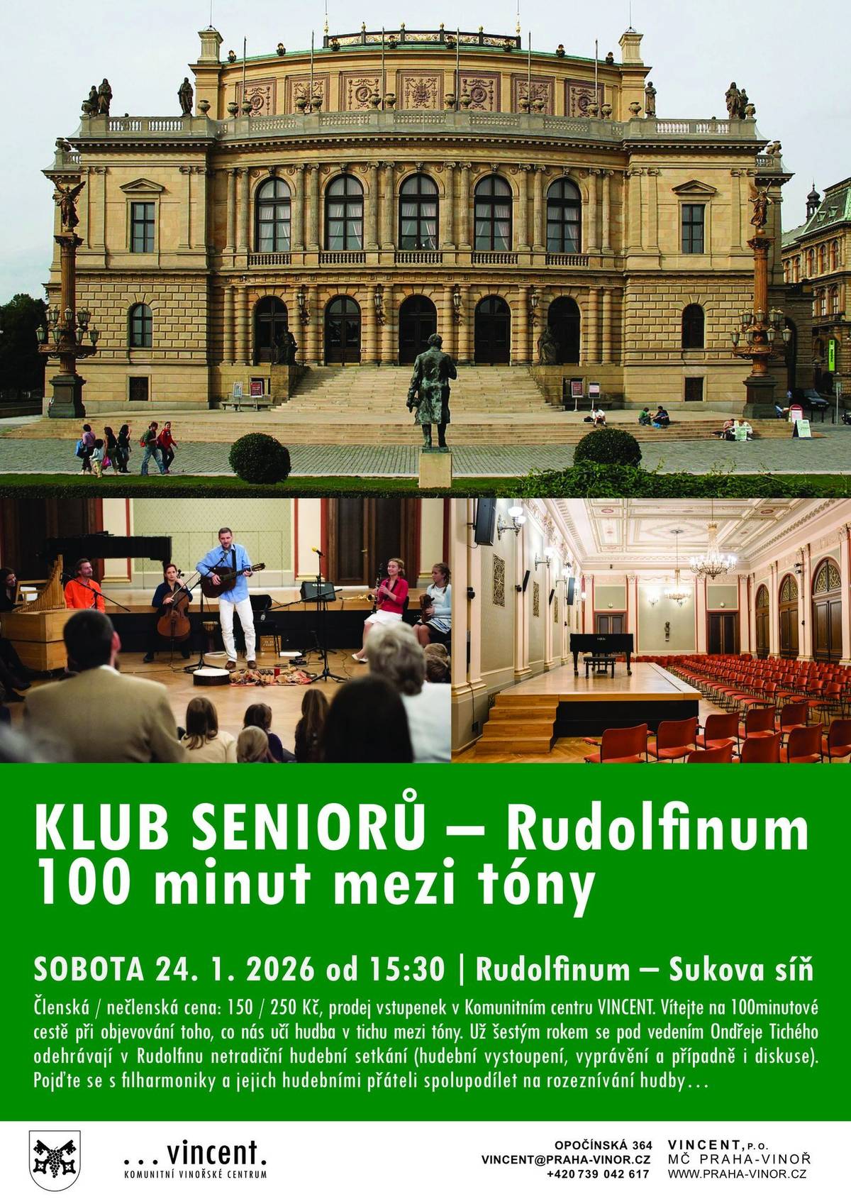 Klub seniorů vyrazí v sobotu na exkurzi do Rudolfina. A zbývá poslední volný lístek. V případě zájmu volejte: 739 042 617. Zajímá Vás vinořský Klub seniorů? Více informací najdete zde.