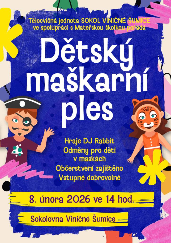 Tělocvičná jednota Sokol Viničné Šumice ve spolupráci s Mateřskou školkou pořádá Dětský maškarní ples, a to v neděli 8.2.2026 ve 14:00 hod. v Sokolovně Viničné Šumice.