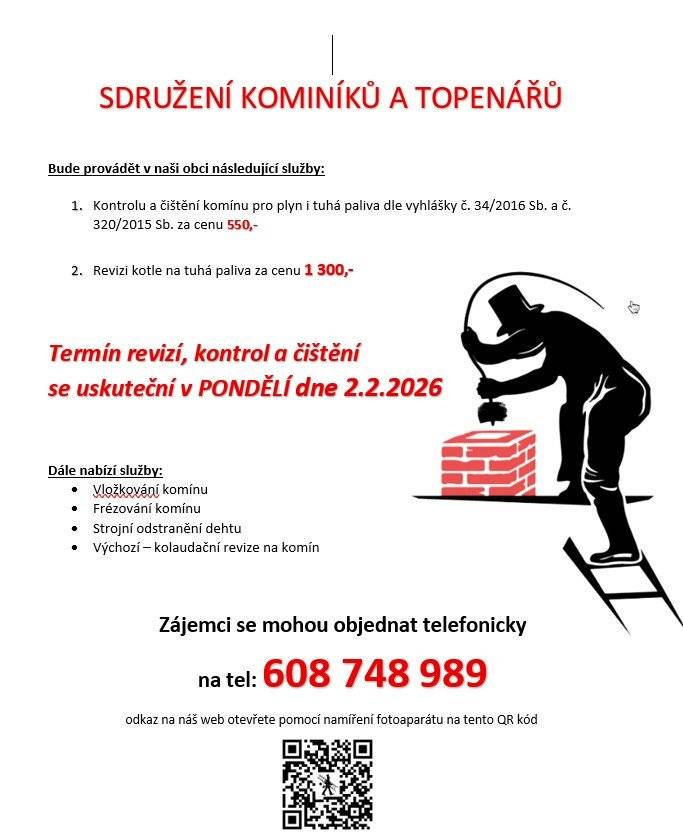 Sdružení kominíků a topenářů bude provádět v naší obci v PONDĚLÍ dne 2.2. požadované kontroly a čištění komínů pro plyn i tuhá paliva dle zákonu č. 34/2016 Sb. za následující ceny: