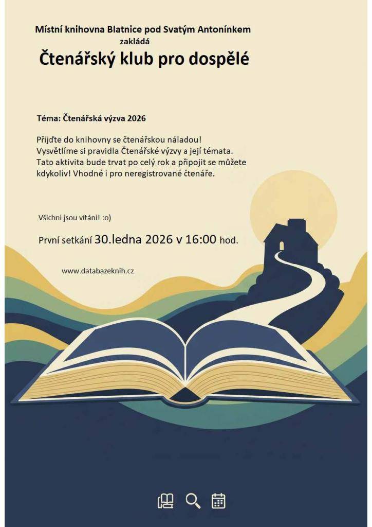 Místní knihovna zakládá Čtenářský klub pro dospělé. Tato aktivita bude probíhat celý rok a připojit se můžete kdykoliv. Vhodné i pro neregistrované čtenáře. Přijďte si odpočinout od každodenního shonu. První setkání proběhne již 30. ledna v 16 hodin. Další termíny budeme zveřejňovat.
