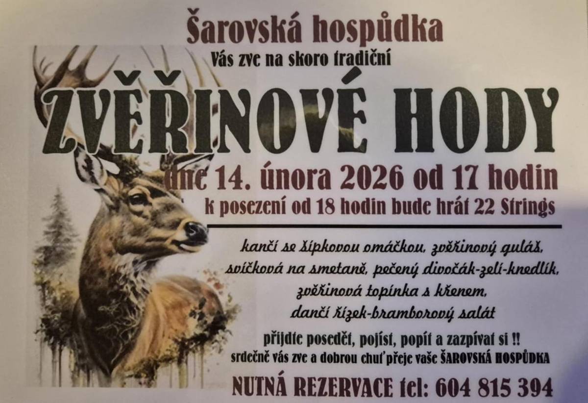 Šarovská hospůdka zve v sobotu 14. února od 17 hodin na Zvěřinové hody.   Můžete se těšit na různá jídla ze zvěřiny a k posezení bude hrát 22 Strings.   Nutná rezervace na tel. 604 815 394.