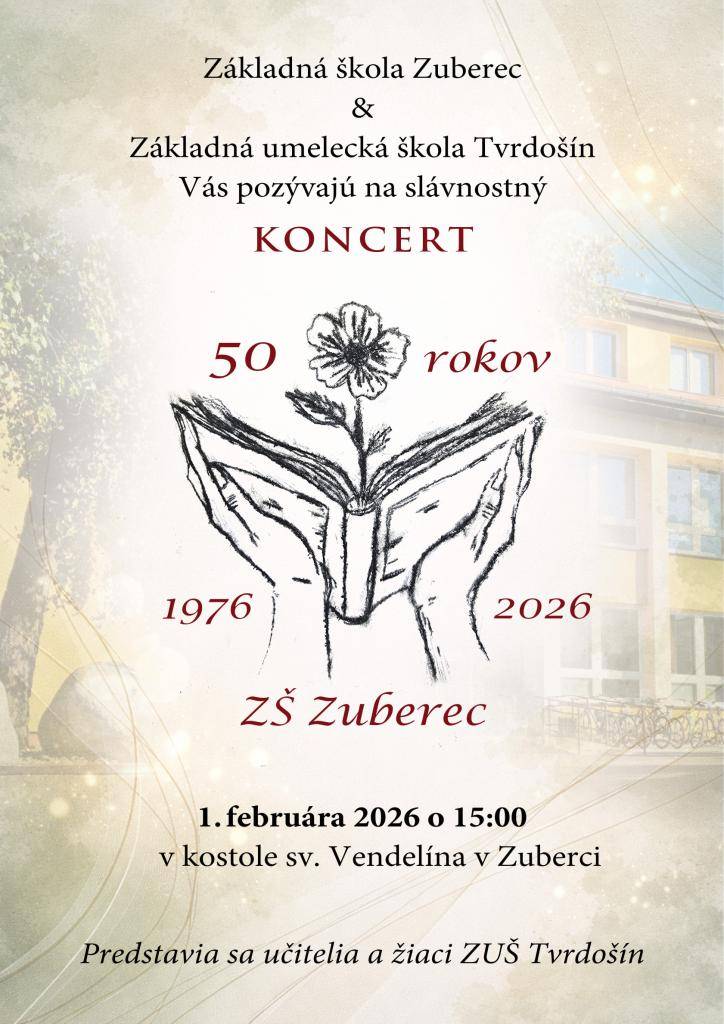 Základná škola Zuberec a Základná umelecká škola Tvrdošín Vás pozývajú na slávnostný koncert pri príležitosti 50 rokov Základnej školy v Zuberci. Koncert sa uskutoční 1. februára 2026 o 15.00 hod. v kostole sv. Vendelína v Zuberci. Predstavia sa učitelia a žiaci ZUŠ Tvrdošín.