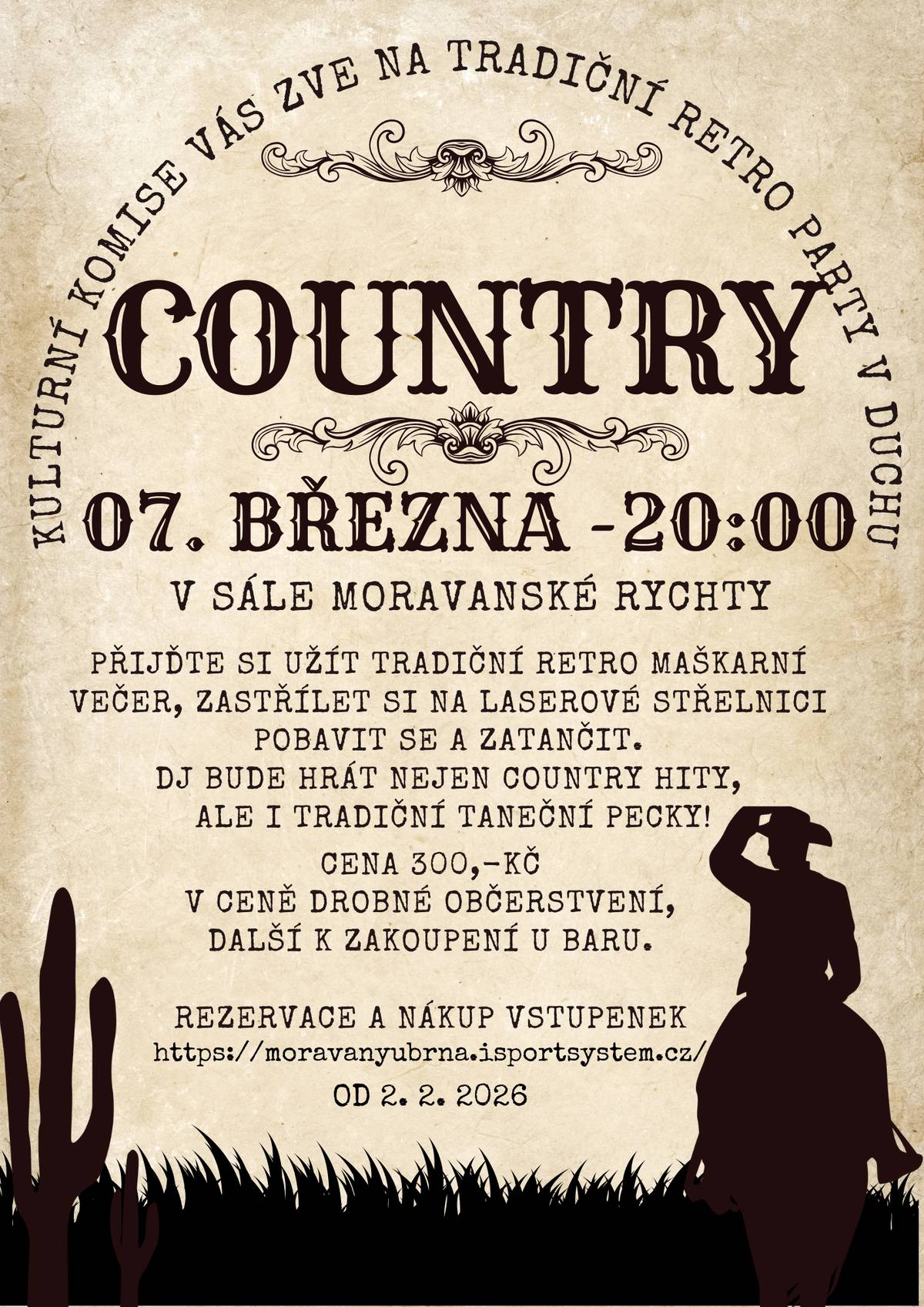 Nenechte si ujít letošní Retro party ve stylu Country. Prodej vstupenek bude zahájen 2. 2. 2026 přes rezervační portál  Sport Moravany - rezervační systém Těšit se můžete na laserovou střelnici a tanec až do ranních hodin. DJ bude hrát nejen country hity, ale i tradiční taneční pecky. Cena vstupenky 300 Kč.