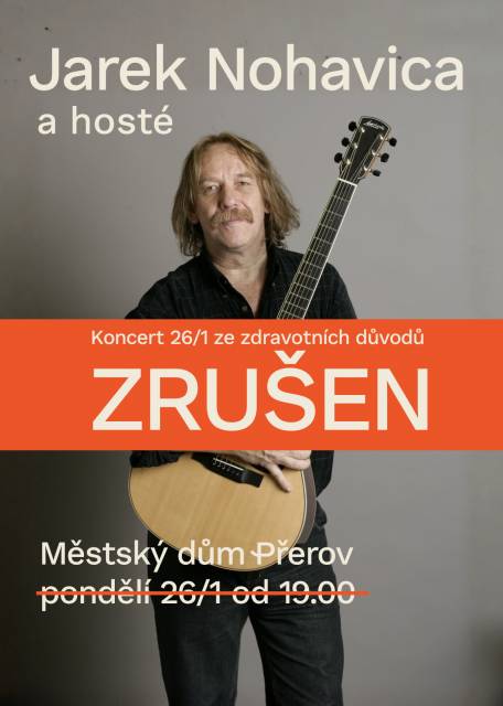 Koncert písničkáře Jarka Nohavici, který měl dnes od 19 hodin vystupovat v Městském domě, se ze zdravotních důvodů ruší. Vstupenky zůstávají v platnosti, náhradní termín bude včas zveřejněn.