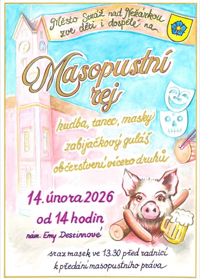 Zveme vás na MASOPUST 2026, který se koná v sobotu 14.února od 14 hodin na náměstí Emy Destinnové. Těšit se můžete na hudbu, tance, masky a zabijačkový guláš. Občerstvení všeho druhu zajištěno!