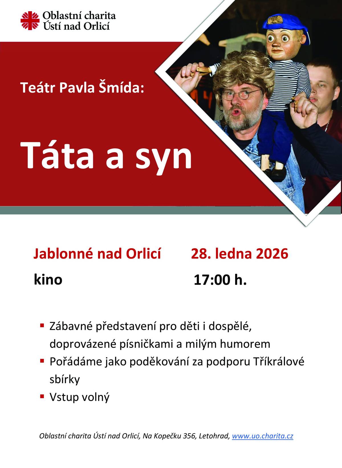 Jako poděkování za podporu Tříkrálové sbírky připraveila Charita divadelní představení Táta a syn. Ve středu 28. ledna v 17 hodin v jablonském kině.