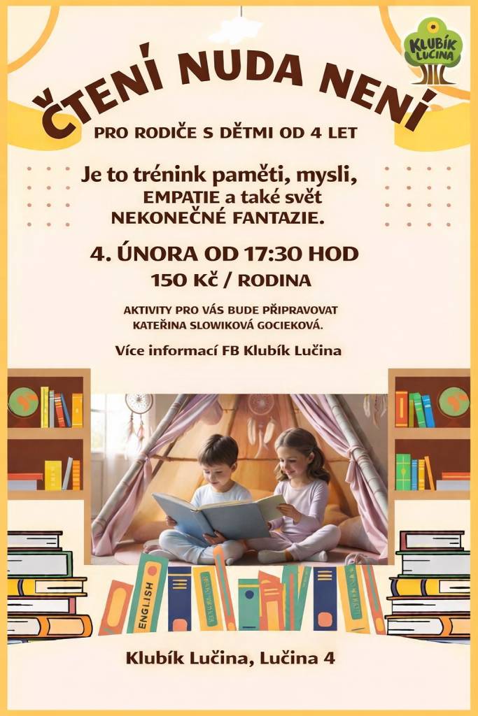 Určeno pro rodiče s dětmi od 4 let. Je to trénink paměti, mysli, empatie, ale také svět nekonečné fantazie... Budeme se na Vás těšit ve středu 4. února 2026 od 17:30 hodin v prostorách Klubíku Lučina. Vstup 150 Kč/rodina. Více informací v přiloženém plakátku.