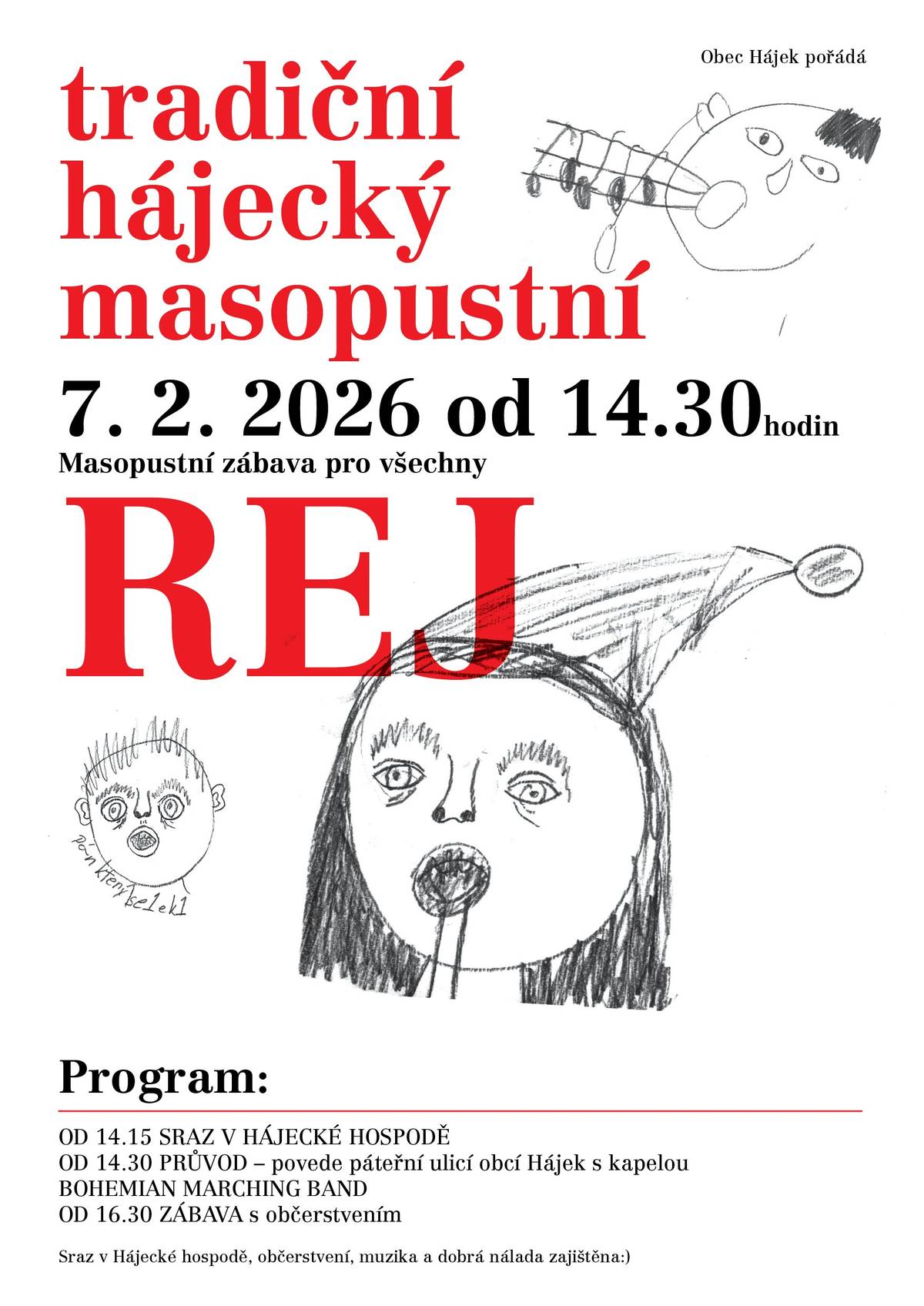 Dne 7.2.2026 od 14:30 se koná hájecký masopustní rej. Sraz masek v Hájecké hospodě.