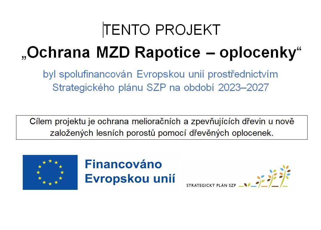 TENTO PROJEKT  „Ochrana MZD Rapotice – oplocenky“  byl spolufinancován Evropskou unií prostřednictvím Strategického plánu SZP na období 2023–2027