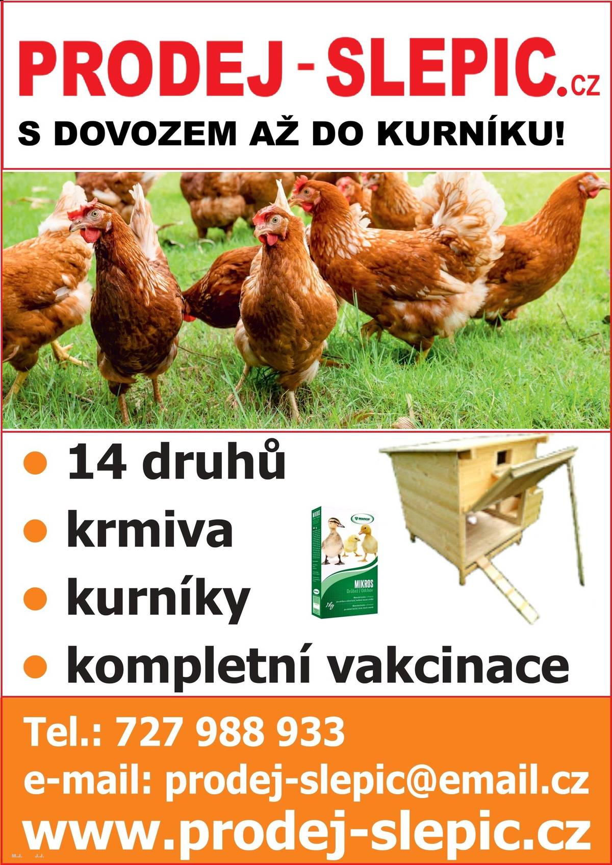 Objednávky:  telefonu: 727 988 933 emailu: prodej-slepic@email.cz nebo na webu: https://prodej-slepic.cz/index.php/objednavka