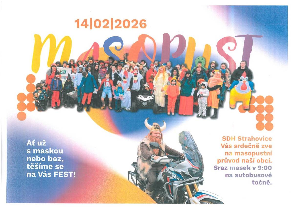 Sbor dobrovolných hasičů Strahovice srdečně zve na masopustní průvod, který se koná ve čtvrtek 14. února 2026. Sraz masek proběhne v 9:00 hodin na autobusové točně a všichni jsou srdečně vítáni.