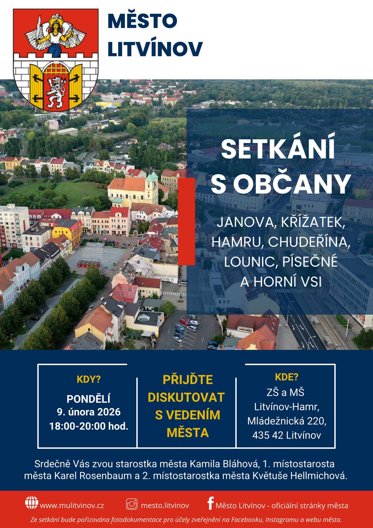 Vedení města Litvínova plánuje i v tomto roce sérii setkání s občany, která budou zaměřena na diskusi o otázkách a plánech týkajících se jednotlivých lokalit našeho města.       První setkání bude zaměřeno na lokalitu:   Janova, Křížatek, Hamru, Chudeřína, Lounic, Písečné a Horní Vsi       📆Kdy: Pondělí 9. února 2026 od 18:00 hodin   📍Kde: ZŠ a MŠ Litvínov-Hamr, Mládežnická 220, Litvínov       Další setkání proběhnou ve dnech:   👉🏻10.03.2026 pro obyvatele středu Litvínova a Šumné,   👉🏻13.04.2026 pro obyvatele Osady, Louček a Koldomu.       Přijďte si poslechnout, co se pro Vaši část města připravuje, a podělit se s vedením města o své připomínky a názory.       Těšíme se na Vaši účast.