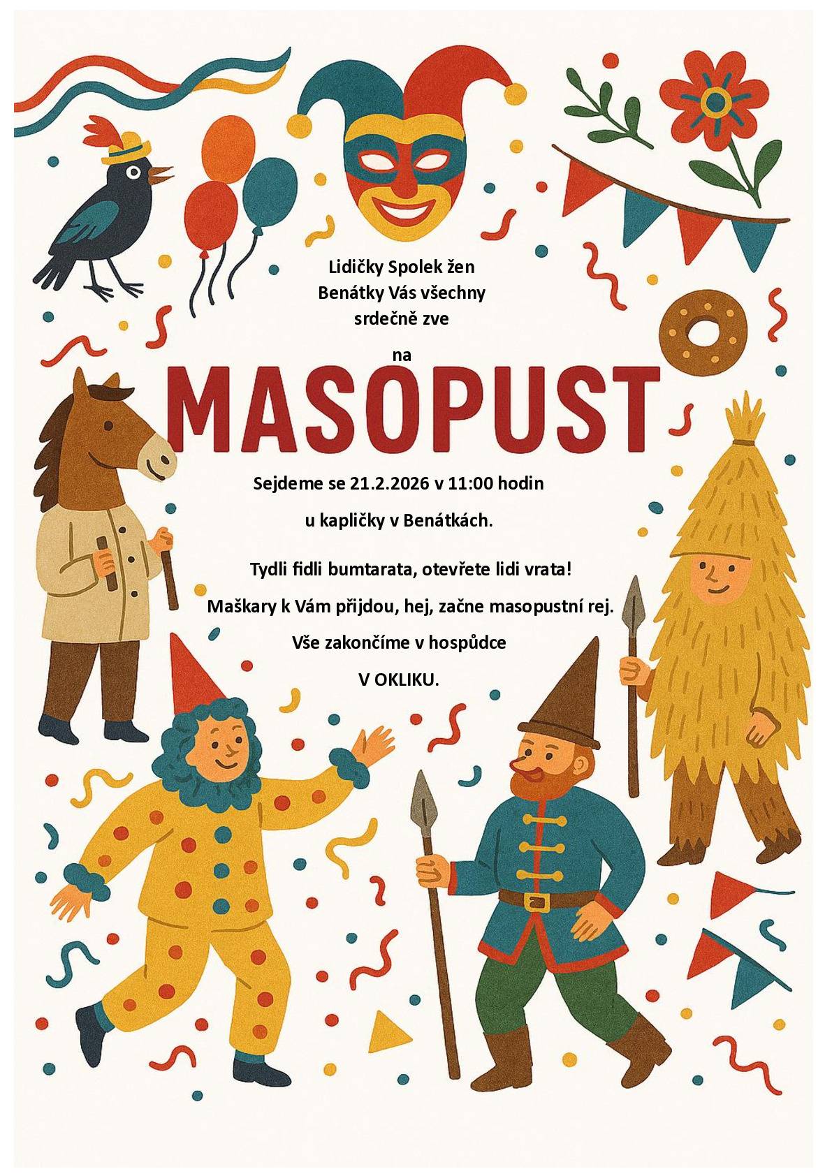 Spolek žen Benátky vás zve na Masopustní průvod v sobotu 21.2.2026. Sraz masek a doprovodu je v 11,00 hodin u kapličky.