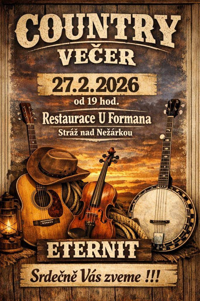 V pátek 27.02.2026 od 19:00 bude Country večer s Eternitem v restauraci U Formana ve Stráži nad Nežárkou.