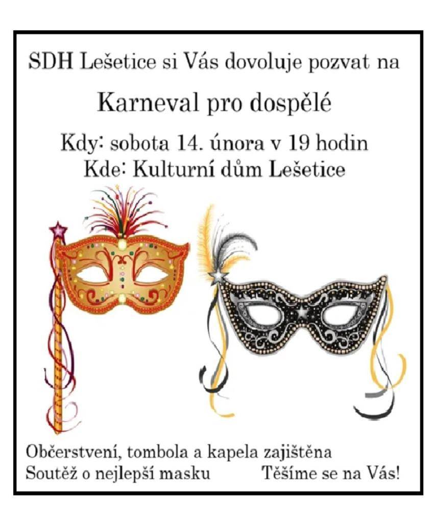 V sobotu 14.2. proběhne karneval pro dospělé pod záštitou SDH Lešetice v kulturním klubu Lešetice 41. Nebude chybět živá hudba, tombola, ani soutěž o nejlepší masku.