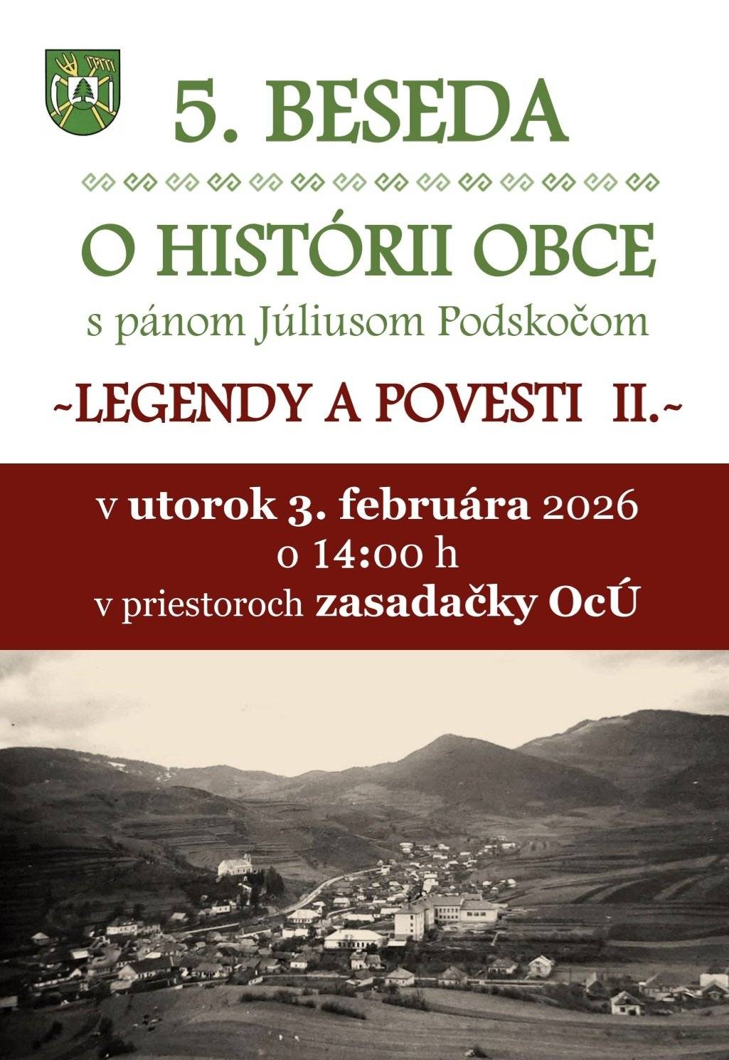 Pozývame vás na besedu na tému LEGENDY A POVERY – druhé pokračovanie.   📅  v utorok 3. februára 2026 ⏰  o 14:00 hod. 📍  v priestoroch zasadačky OcÚ     Tešíme sa na vašu účasť. 🙂