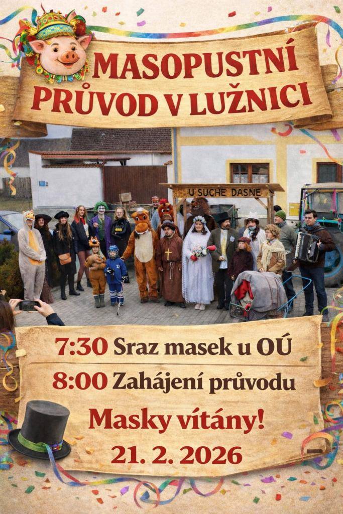 V sobotu 21. 2. 2026  7.30 sraz masek před obecním úřadem  8.00 zahájení masopustního průvodu  MASKY VÍTÁNY