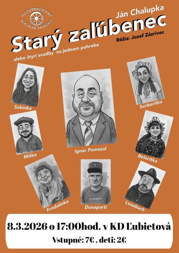 Medzibrodské kočovné divadlo Vás pozýva na divadelnú inscenáciu hry Jána Chalupku Starý zaľúbenec v réžii Jozefa Zázrivca, ktorá sa bude konať 8.3.2026 o 17:00hod. v KD Ľubietová.