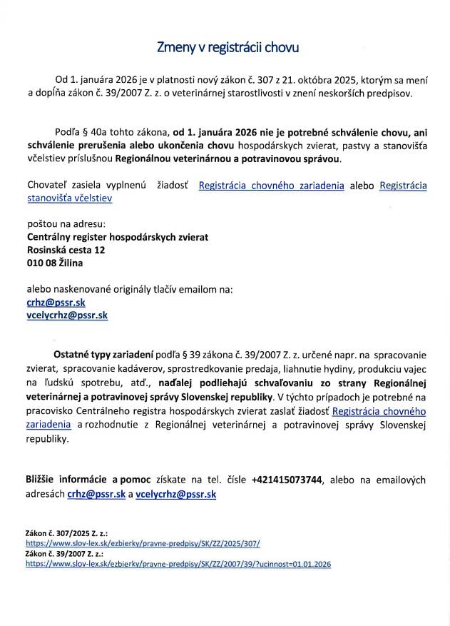 Od 1. januára 2026 je v platnosti nový zákon č. 307 z 21. októbra 2025, ktorým sa mení a dopĺňa zákon č. 39/2007 Z. z. o veterinárnej starostlivosti v znení neskorších predpisov.