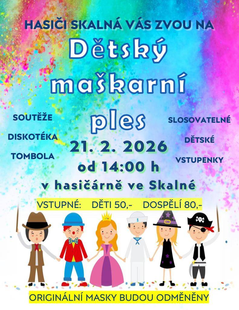 Hasiči Skalná zvou všechny děti a jejich rodiče na dětský maškarní ples, který se koná v sobotu 21. února 2026 od 14:00 hodin v hasičárně ve Skalné.