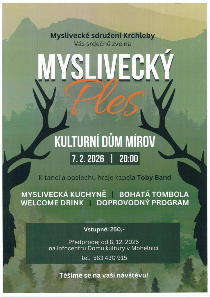 Obec Mírov by ráda informovala občany o konání Mysliveckého plesu, jenž pořádá Myslivecké sdružení Krchleby. Konat se bude dne 7.2.2026 od 20:00 v KD Mírov.