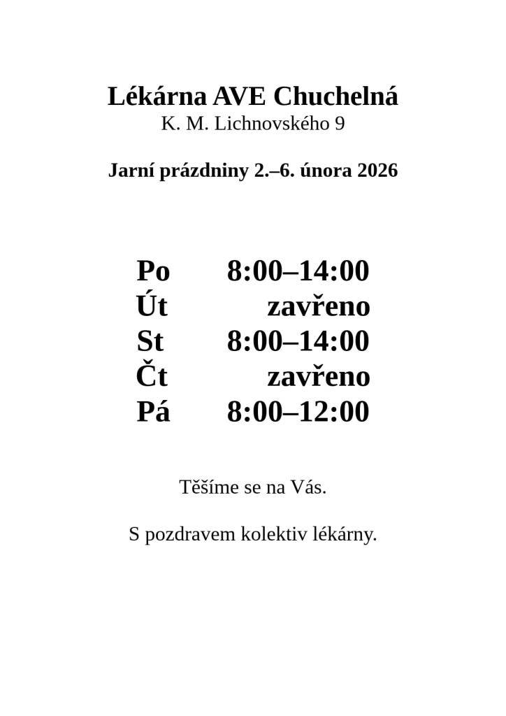 Lékárna AVE Chuchelná informuje o své otevírací době během jarních prázdnin, které se konají od 2. do 6. února 2026. V pondělí a ve středu bude lékárna otevřena od 8:00 do 14:00, v pátek pak od 8:00 do 12:00. V úterý a čtvrtek bude lékárna zavřená. Těšíme se na Vás.