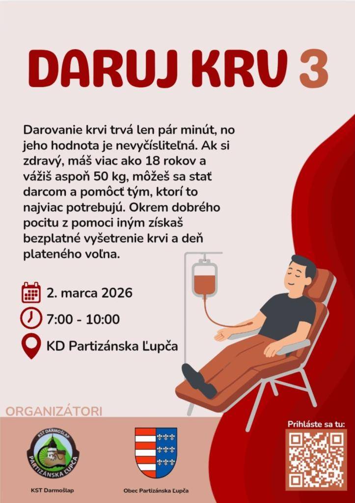 Klub slovenských turistov DARMOŠLAP a Obec Partizánska Ľupča pozývajú všetkých ochotných darcov krvi:  Dátum: 02.03.2026  Čas: 07:00 - 10:00 hod.  Miesto: Kultúrny dom Partizánska Ľupča (sála na prízemí)  Ďakujeme, že pomáhate zachraňovať životy ❤️