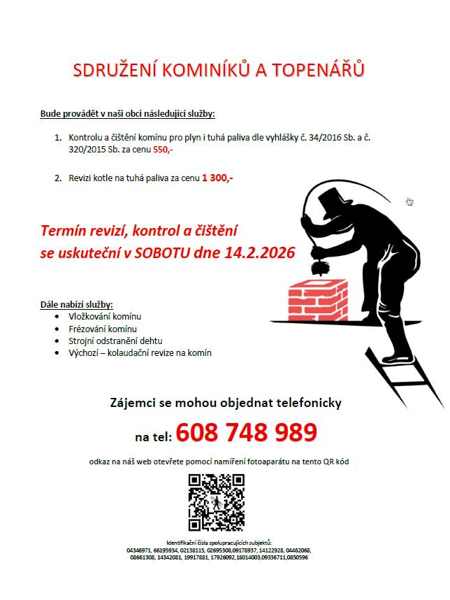 Vážení občané, kominictví a topen. servis nabízí 14.2. čištění a revizi komínů a kotlů. Objednávejte na tel. 608 748 989. Cena: 550 Kč/komín, 1300 Kč/t.kotel.