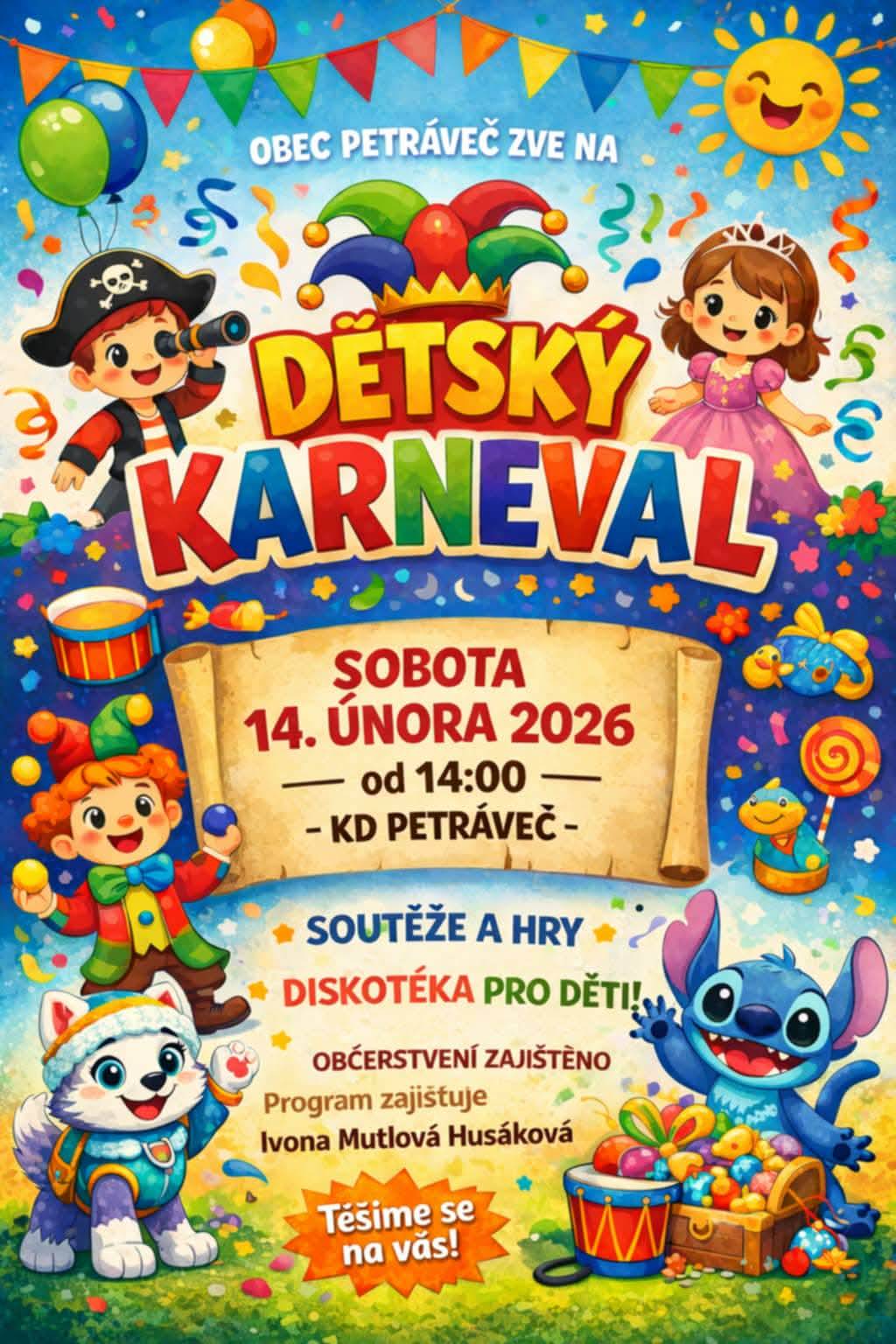 Hlášení: Obec Petráveč zve děti a dospělé na karneval v sobotu 14.2.2026 od 14 hodin v kulturním domě. Diskotéka pro děti, soutěže a hry, maskoti Stitch a Everest, třpytivé tetování, program zajišťuje Ivona Mutlová Husáková. S pozdravem starosta M. K.