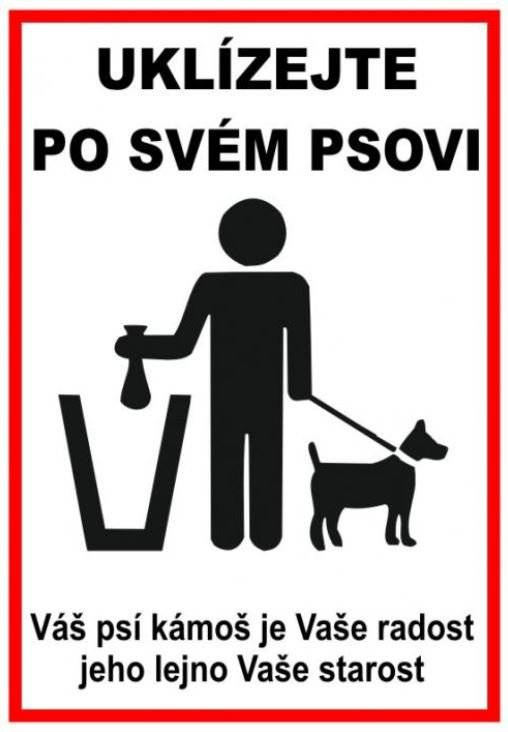 Vážení spoluobčané, na základě množících se stížností obyvatel obce na neuklizené psí exkrementy na chodnících, před rodinnými domy a dalších místech v obci, apelujeme na chovatele, aby po svých psech exkrementy uklízeli. Je povinností každého majitele psa mít s sebou při venčení takové pomůcky, aby mohl úklid zajistit (např. igelitový pytlík,..). Děkujeme, že svým chováním přispíváte k čistotě, bezpečí a pohodě našeho společného prostředí!