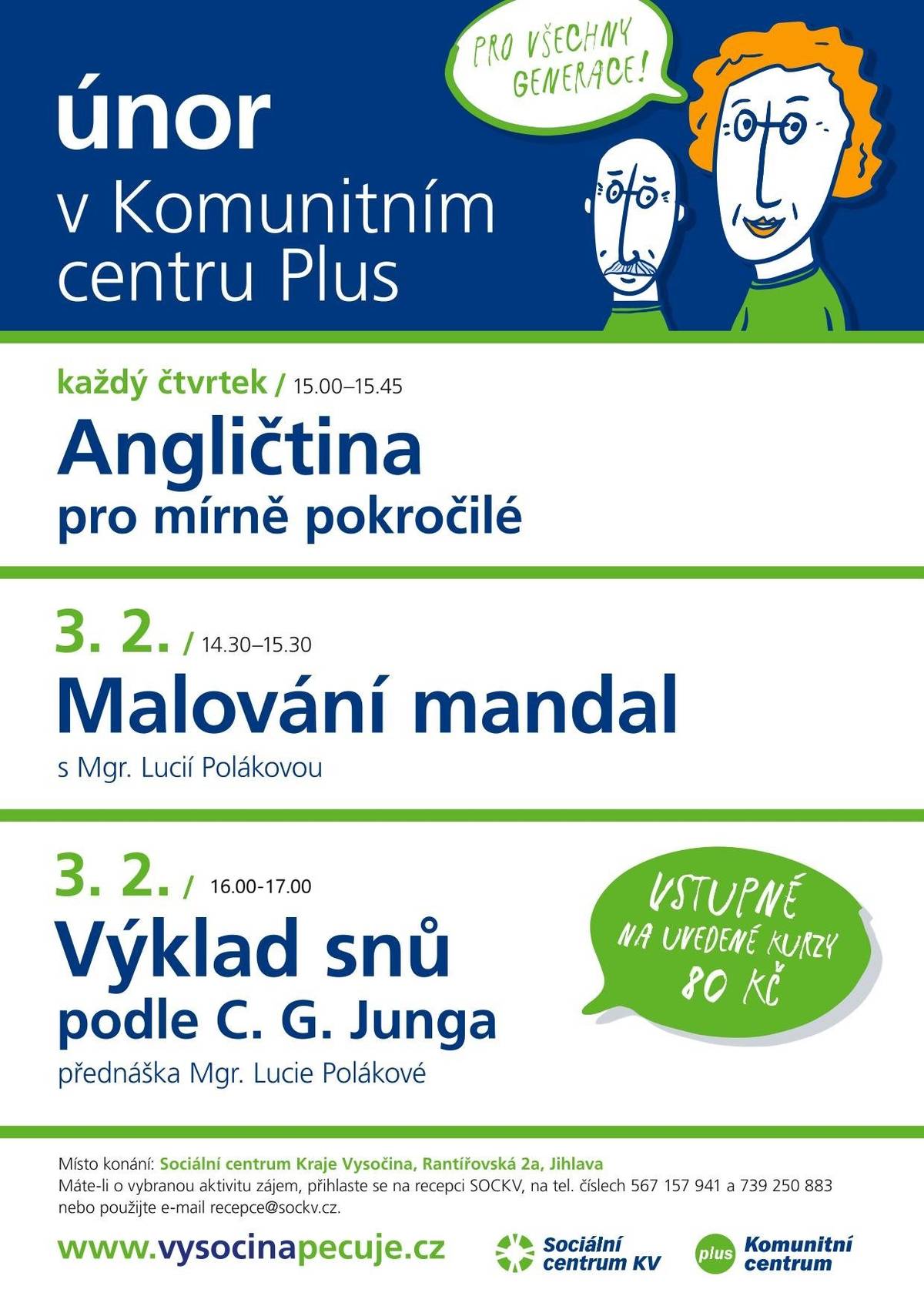 V rámci evropského projektu „Komplexní podpora v oblasti sociálně zdravotního pomezí“ realizuje Kraj Vysočina v měsíci únoru další aktivity pro pečující. Jedná se o - vzdělávací online kurz - Duševní hygiena pro pečující - svépomocná skupina v Havlíčkově Brodě  - aktivity Komunitního centra Plus v Jihlavě Pro všechny pečující je otevřena poradna Vysočina pečuje, poradna nabízí zdarma také psychoterapeutické poradenství. Většina aktivit probíhá ve všech okresních městech Vysočiny nebo online. Poradnu pro pečující je možné kontaktovat telefonicky, osobně nebo e-mailem.  Veškeré informace naleznete také na www.vysocinapecuje.cz a průběžně také na Facebooku Kraje Vysočina.