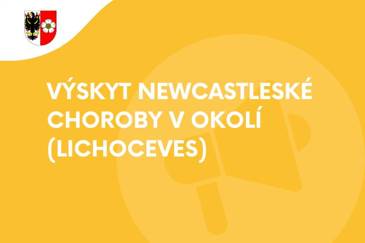 Vážení občané, informujeme vás, že Krajská veterinární správa potvrdila ohnisko newcastleské choroby (pseudomoru drůbeže) v obci Lichoceves (okres Praha-západ). Ačkoliv se nejedná o území přímo naší obce, nákaza byla potvrzena v našem blízkém okolí.