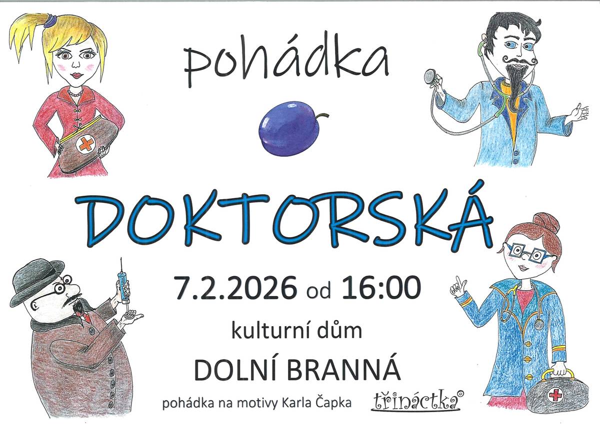 Divadelní představení pro děti POHÁDKA DOKTORSKÁ na motivy Karla Čapka se uskuteční v sobotu 7. února 2026 od 16:00 v Kulturním domě v Dolní Branné. Veselá pohádka pro děti od 4 let je doplněna písničkami a má délku 45 minut (bez přestávky). Vstupné dobrovolné.