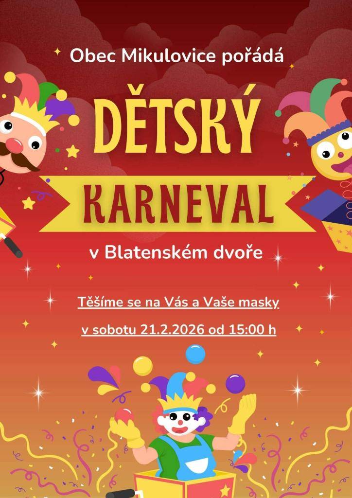 Obec Mikulovice srdečně zve všechny děti i rodiče na Dětský karneval, který se uskuteční v sobotu 21. 1. 2026 od 15:00 v Blatenském dvoře.