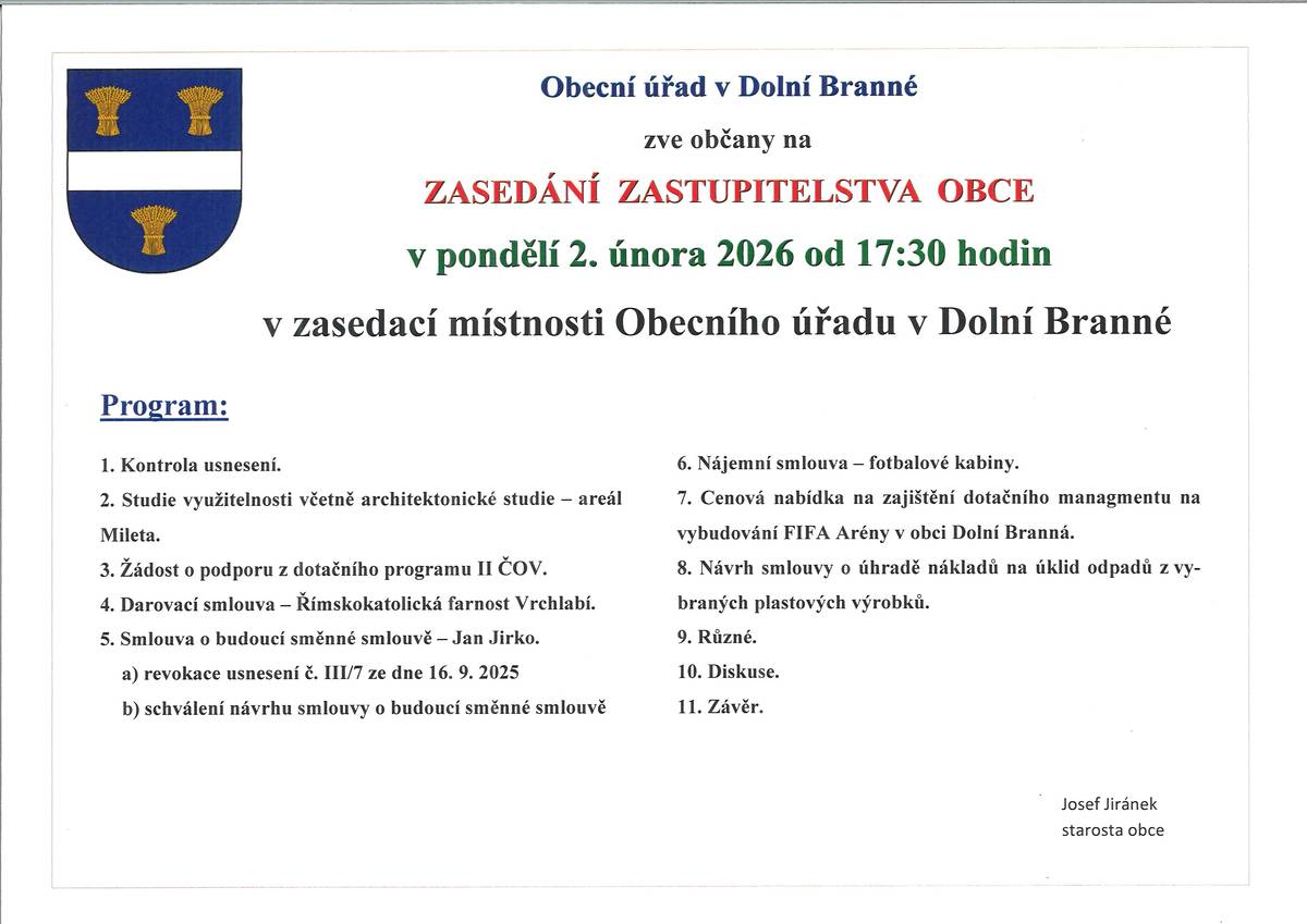 Zveme občany na veřejné zasedání Zastupitelstva obce Dolní Branná, které se uskuteční v pondělí 2. února 2026 od 17:30 hodin v zasedací místnosti Obecního úřadu v Dolní Branné. Program jednání najdete na úřední desce a webových stránkách obce www.dolnibranna.cz.