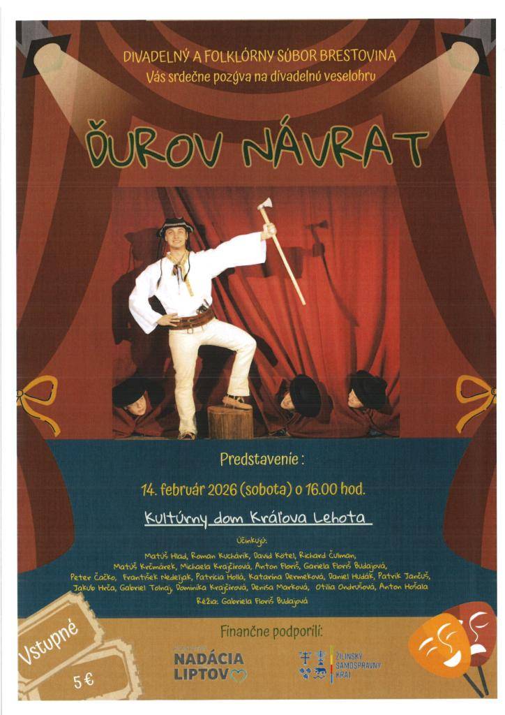 Divadelný a folklórny súbor Brestovina Vás srdečne pozýva na divadelnú veselohru Ďurov Návrat, ktorý sa bude konať dňa 14. februára 2026 (v sobotu) o 16.00 hodine v Kultúrnom dome Kráľova Lehota. Vstupné je 5 eur.