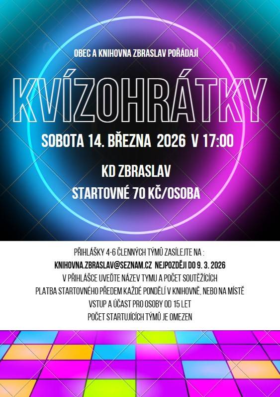 Obec a Knihovna Zbraslav pořádá Kvízohrátky v sobotu 14.3.2026 v 17:00 hodin v KD Zbraslav. Přihlášky 4 - 6 členných týmů zasílejte na: knihovna.zbraslav@seznam.cz do 9.3.2026. Startovné 70 Kč/osoba.