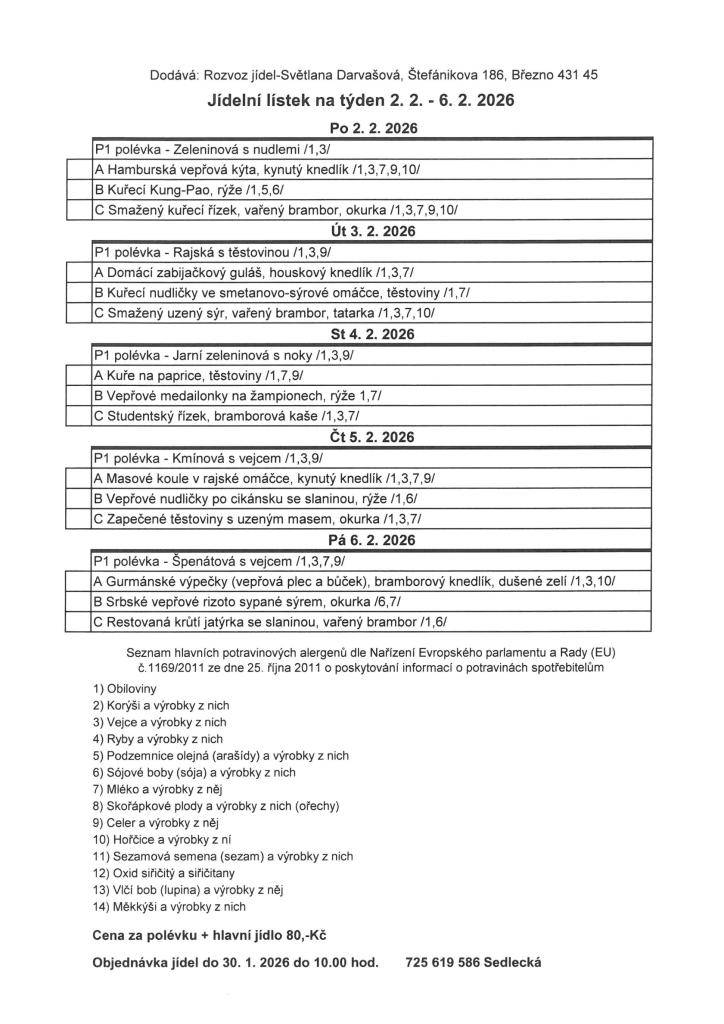 Cena za polévku a hlavní jídlo je 80,- Kč.  V případě zájmu objednaní obědů občanů Lužic a Svinčic, volejte do 30. 1. 2026 do 10hod. na tel. č.: 725 619 586 Johnová Š.