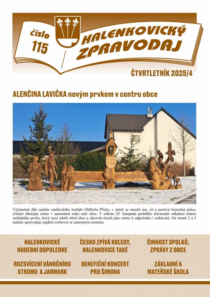 Nové číslo našeho zpravodaje bylo právě odesláno do tisku, ale už dnes v něm můžete listovat zde na stránkách naší obce.    O čem se dočtete?    Tohle číslo zpravodaje popisuje život v obci a akce v měsících říjnu, listopadu a prosinci 2025. Zpívalo se na hudebním odpoledni, rozsvítili jsme stromeček, nakoupili jsme na vánočním jarmarku, v kostele jsme si vychutnali předvánoční koncert, proběhlo několik akcí s dobrovolným vstupným nebo kasičkou pro našeho Šimona.... Spolky, obec i škola a školka popíšou, co je u nich nového a co prožili.