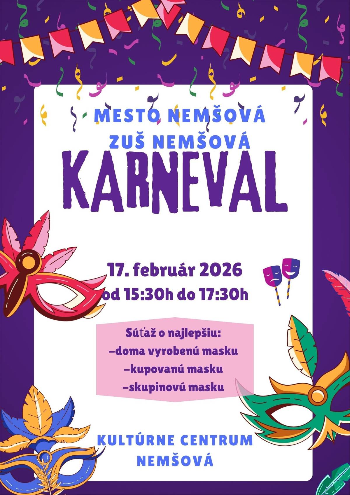 🥳...odštartujeme v utorok 17.2.2026 v priestoroch Kultúrneho centra...  🎊Vítané sú všetky princezné, princovia, spidermanovia, šašovia, bosorky aj Harry Potterovia... Všetci v maske aj bez masky, doma robenej, či kúpenej, hlavne v dobrej nálade...   🙌Budeme sa veľa smiať, zabávať a tancovať...