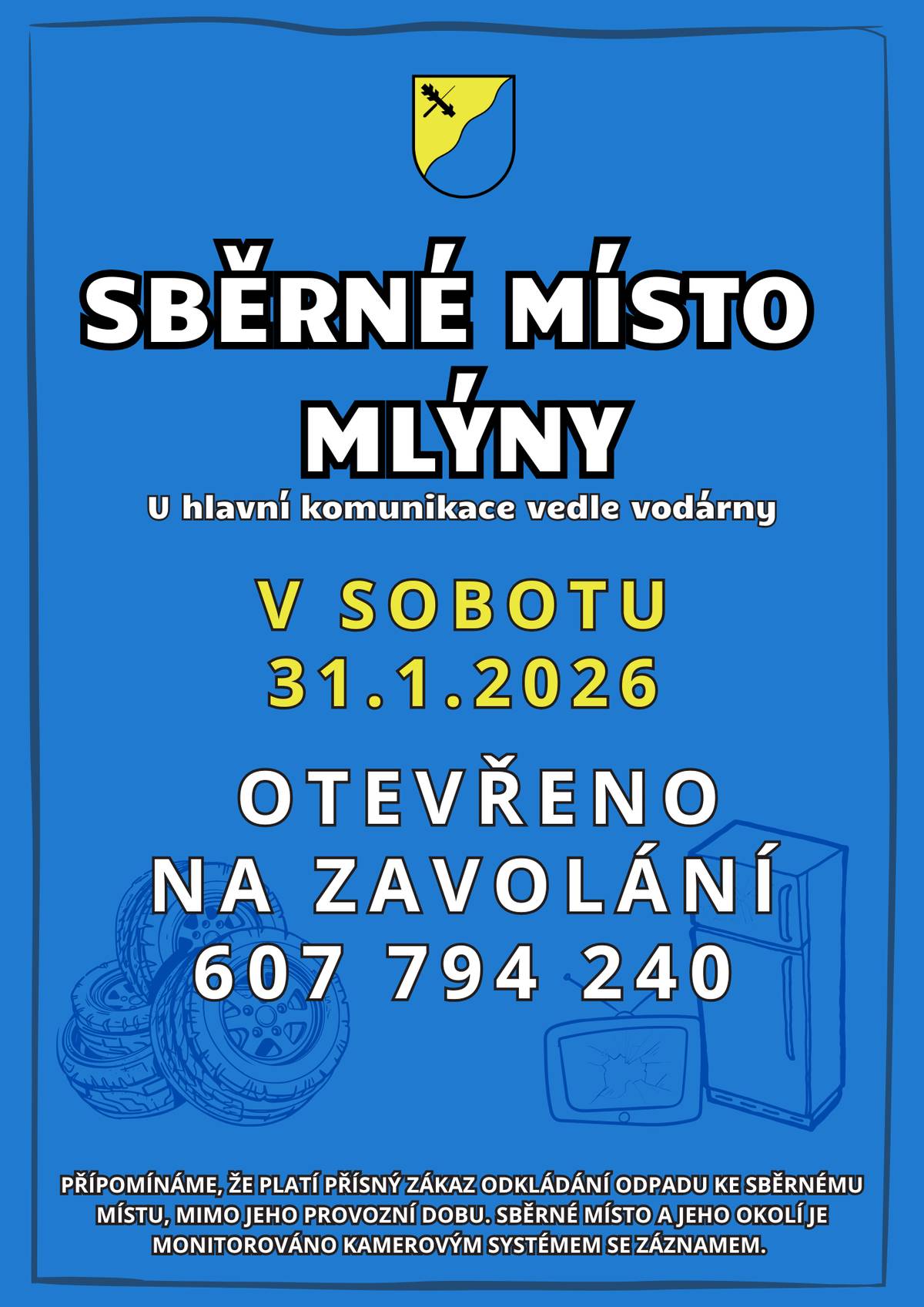 Vážení občané,  V sobotu 31.1.2026 bude sběrné místo Mlýny otevřeno na zavolání, ve standartním čase 9-12 hod.