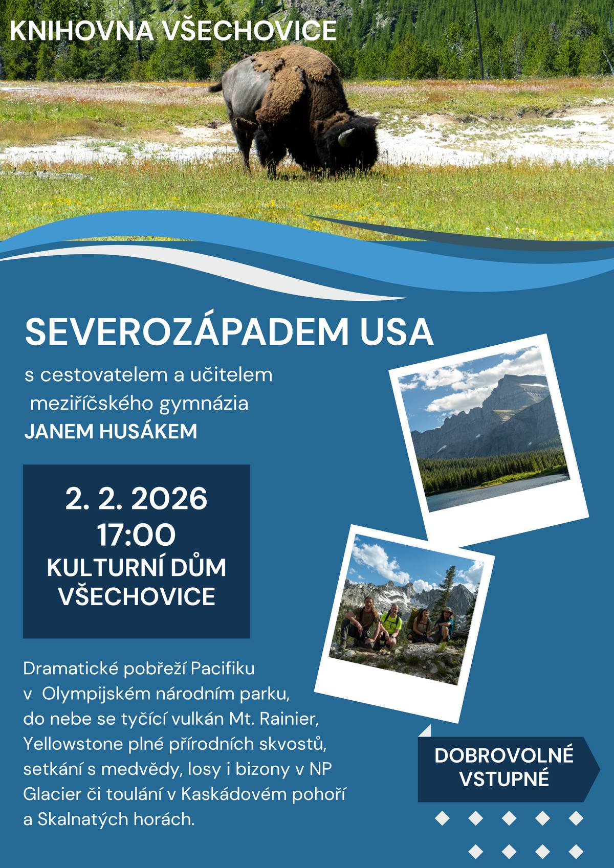 🔔 Připomínáme cestovatelskou přednášku 📚 Knihovna Všechovice zve na cestovatelskou přednášku 🇺🇸 🌲 SEVEROZÁPADEM USA s cestovatelem a učitelem meziříčského gymnázia Janem Husákem 🗓 2. 2. 2026 ⏰ 17:00 📍 Kulturní dům Všechovice Čeká vás vyprávění o dramatickém pobřeží Pacifiku, Olympijském národním parku, sopce Mt. Rainier, Yellowstone plném přírodních divů i setkání s medvědy, losy a bizony. Nebude chybět ani Národní park Glacier, Kaskádové pohoří a Skalnaté hory. 🦬🏔️🌋 👉 Vstupné dobrovolné Těšíme se na vás!