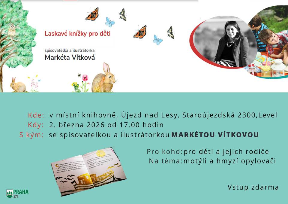 Srdečně zveme mladší děti a jejich rodiče na besedu se spisovatelkou a ilustrátorkou Markétou Vítkovou, která se bude konat v pondělí 2. března 2026 od 17. hodin v místní knihovně.Přijďte si popovídat o tom, jak se z housenky stane krásný motýl, poznat čmeláky, brouky, mouchy a další hmyzáky. Dozvíte se také spoustu zajímavostí ze života včel, poznáte důležitý proces opylování, bez kterého by se na rostlinách netvořily plody, které tak rádi jíme. Markéta Vítková se ve svých knihách zaměřuje na nejmenší a začínající čtenáře, většinu knih si sama různými technikami ilustruje. Má ráda přírodu, cestování a svět dětské fantazie, což se vše odráží v jejích knihách.Vstup volnýTěšíme se na vás J. Kašparová a P. Jakubcová, knihovnice